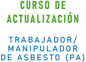 Trabajador / Manipulador de Asbesto - Curso de Actualización - PA